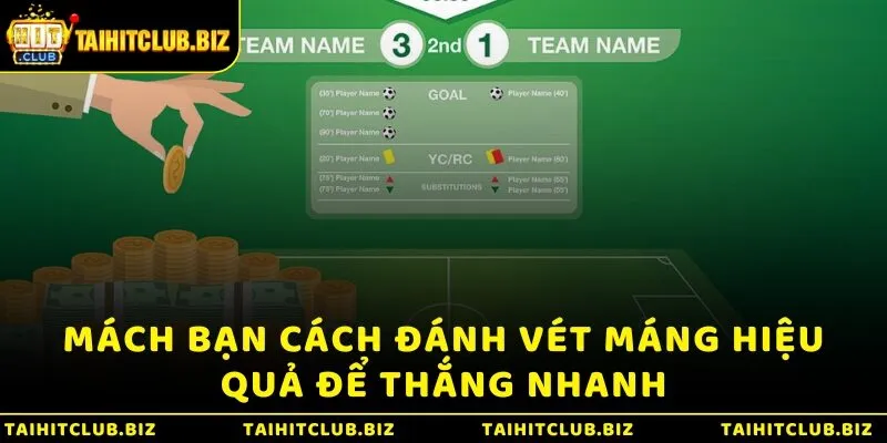 Mách bạn cách đánh vét máng hiệu quả để thắng nhanh